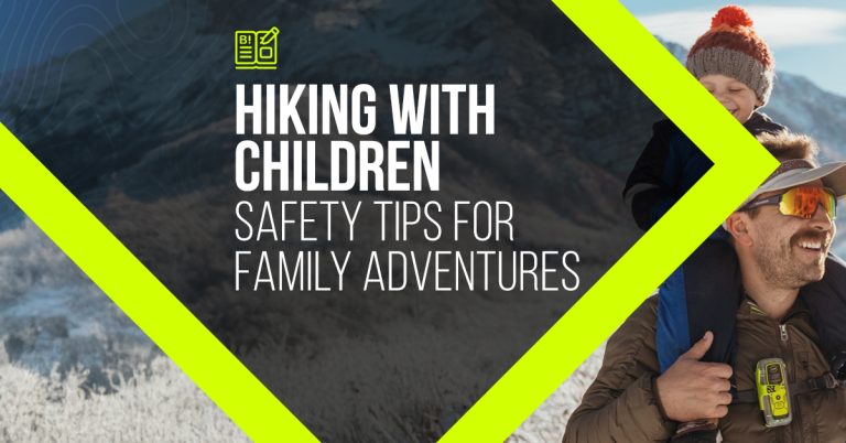 Hiking with Children: Safety Tips for Adventures that Involve the Entire Family