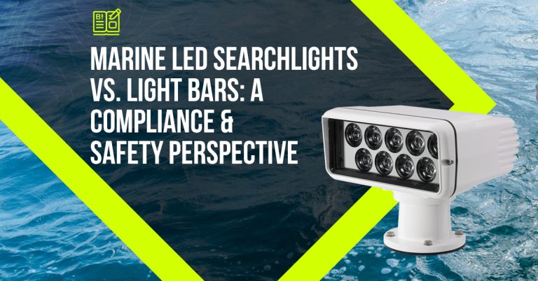 LED-zoeklichten voor de scheepvaart versus lichtbalken: een perspectief vanuit regelgeving en veiligheid.