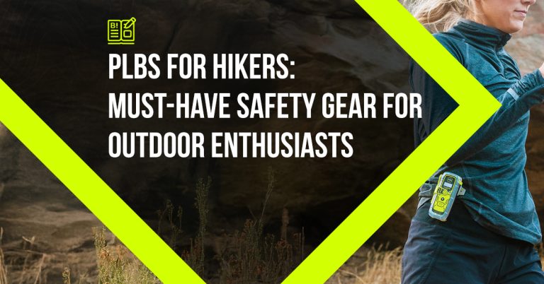 Personal Locator Beacons (PLBs) for Hikers: Must-Have Safety Gear for Outdoor Enthusiasts